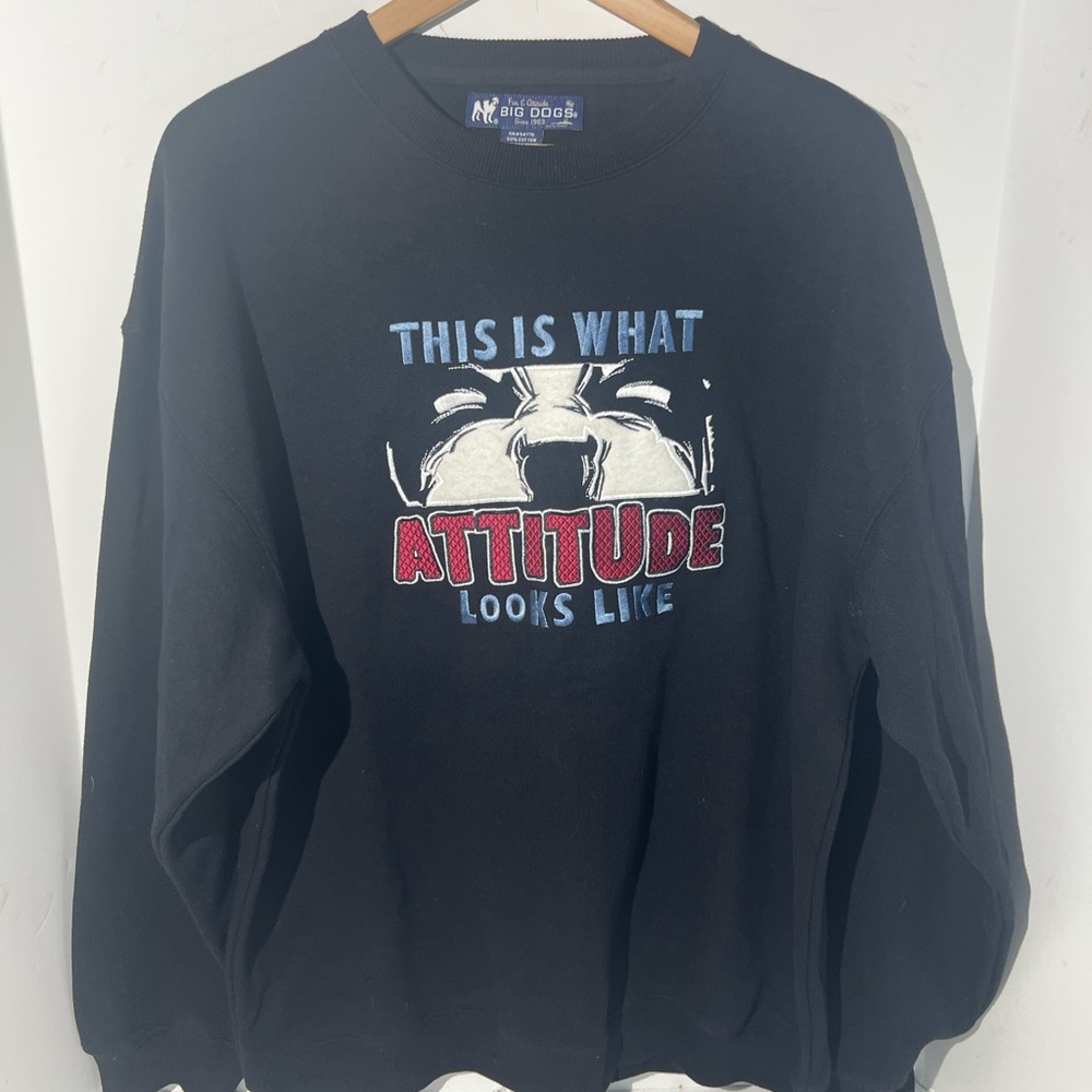 Vintage Big Dogs this is what attitude looks like‎ crewneck sweater